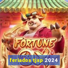 feriados tjsp 2024